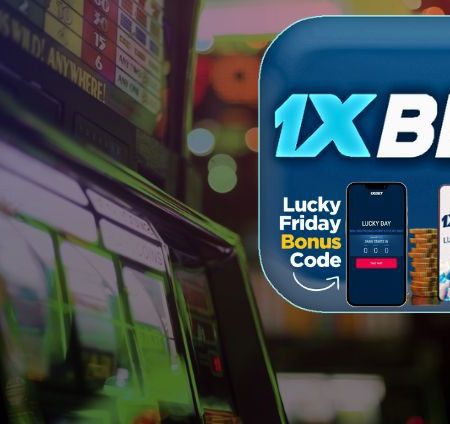 1xbet Lucky Friday Bonus