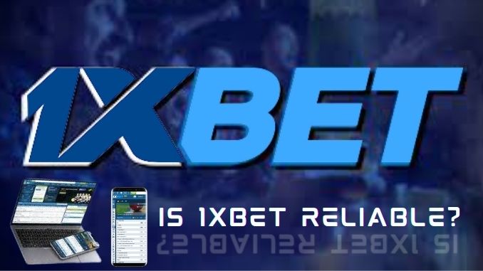 Is 1xbet Reliable?