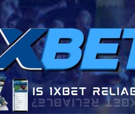 Is 1xbet Reliable? Trustworthiness of the Betting Platform