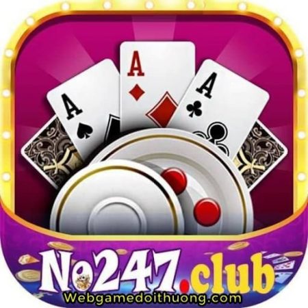 Game nổ hũ 247 club – điểm nổi bật của game đổi thưởng