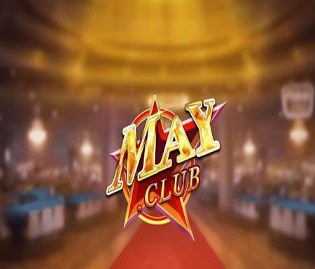 Hướng dẫn cách đăng ký và chơi nổ hũ May Club